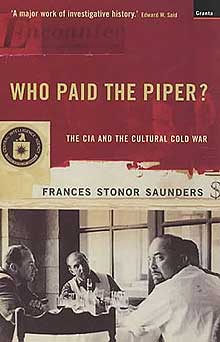 << Who Paid the Piper >>              ---- The CIA and the Cultural Cold War